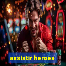 assistir heroes